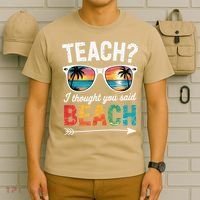 Teach I Thought You Said Beach Teacher Summer Vacation T-Shirt thumb 6