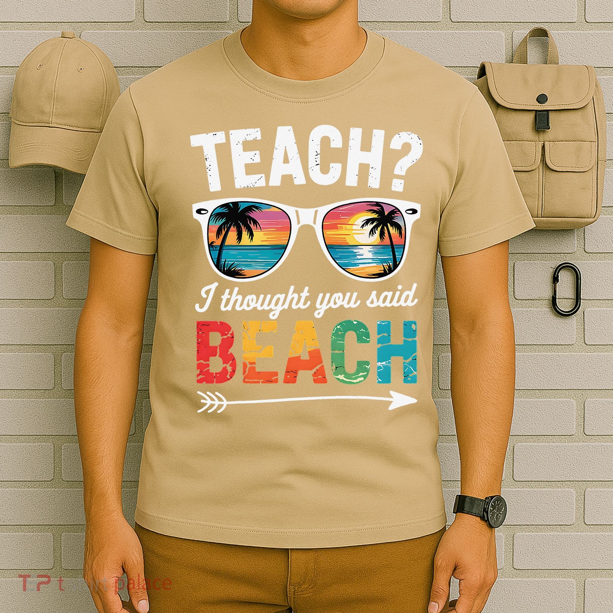 Teach I Thought You Said Beach Teacher Summer Vacation T-Shirt