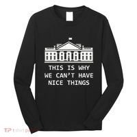 This Is Why We CanT Have Nice Things Freedom Libertarian Long Sleeve Shirt thumb 0