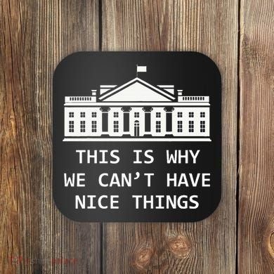 This Is Why We CanT Have Nice Things Freedom Libertarian Coaster