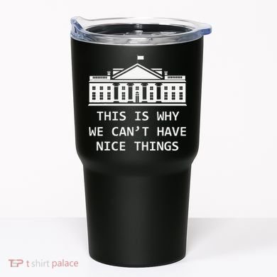 This Is Why We CanT Have Nice Things Freedom Libertarian Tumbler