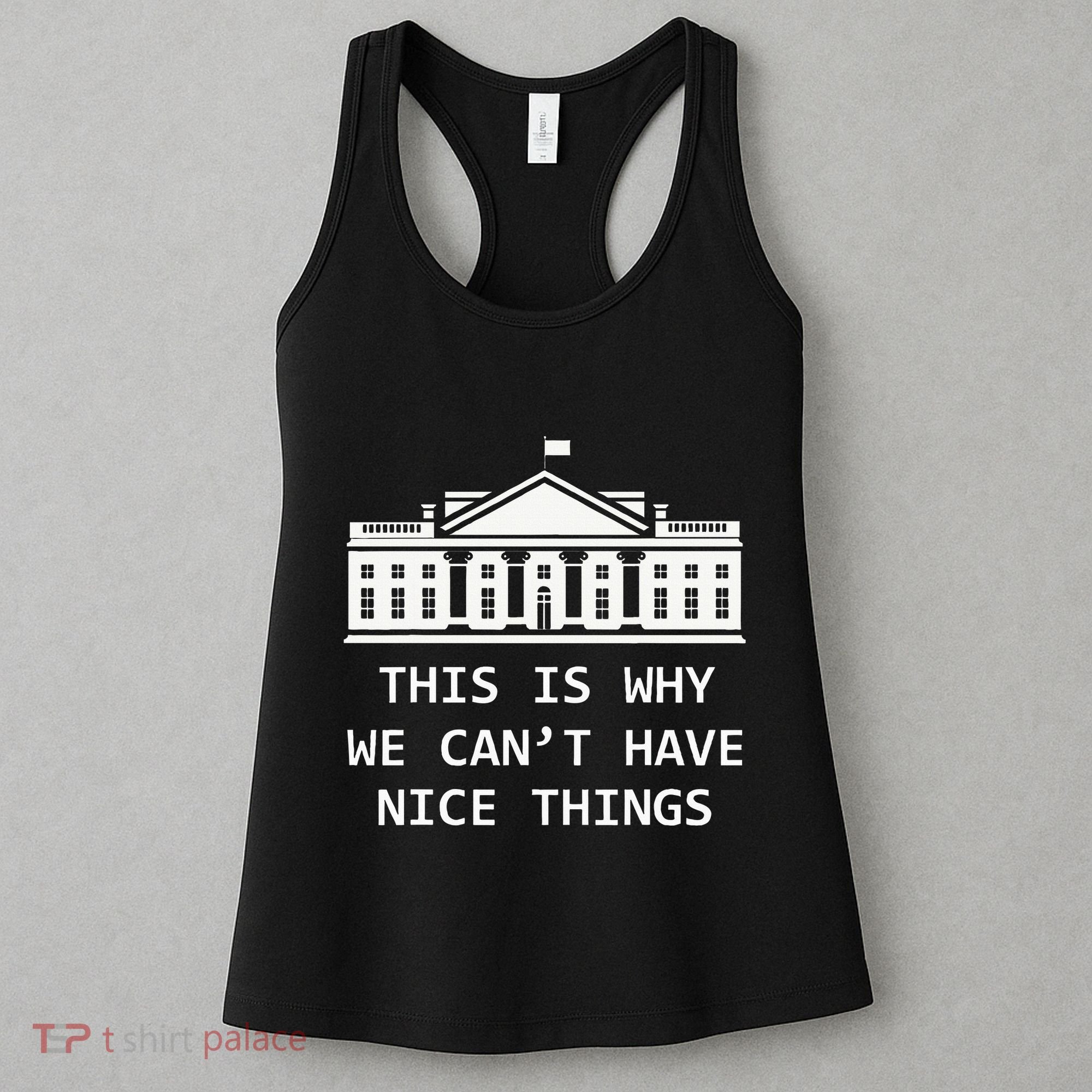 This Is Why We CanT Have Nice Things Freedom Libertarian Women's Tank Top