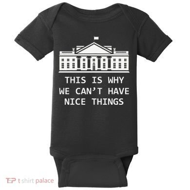 This Is Why We CanT Have Nice Things Freedom Libertarian Baby Bodysuit
