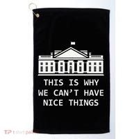 This Is Why We CanT Have Nice Things Freedom Libertarian Golf Towel thumb 0