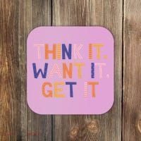 Think It Want It Get It Motivational Quote Coaster thumb 0