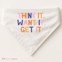 Think It Want It Get It Motivational Quote USA-Made Doggie Bandana thumb 0