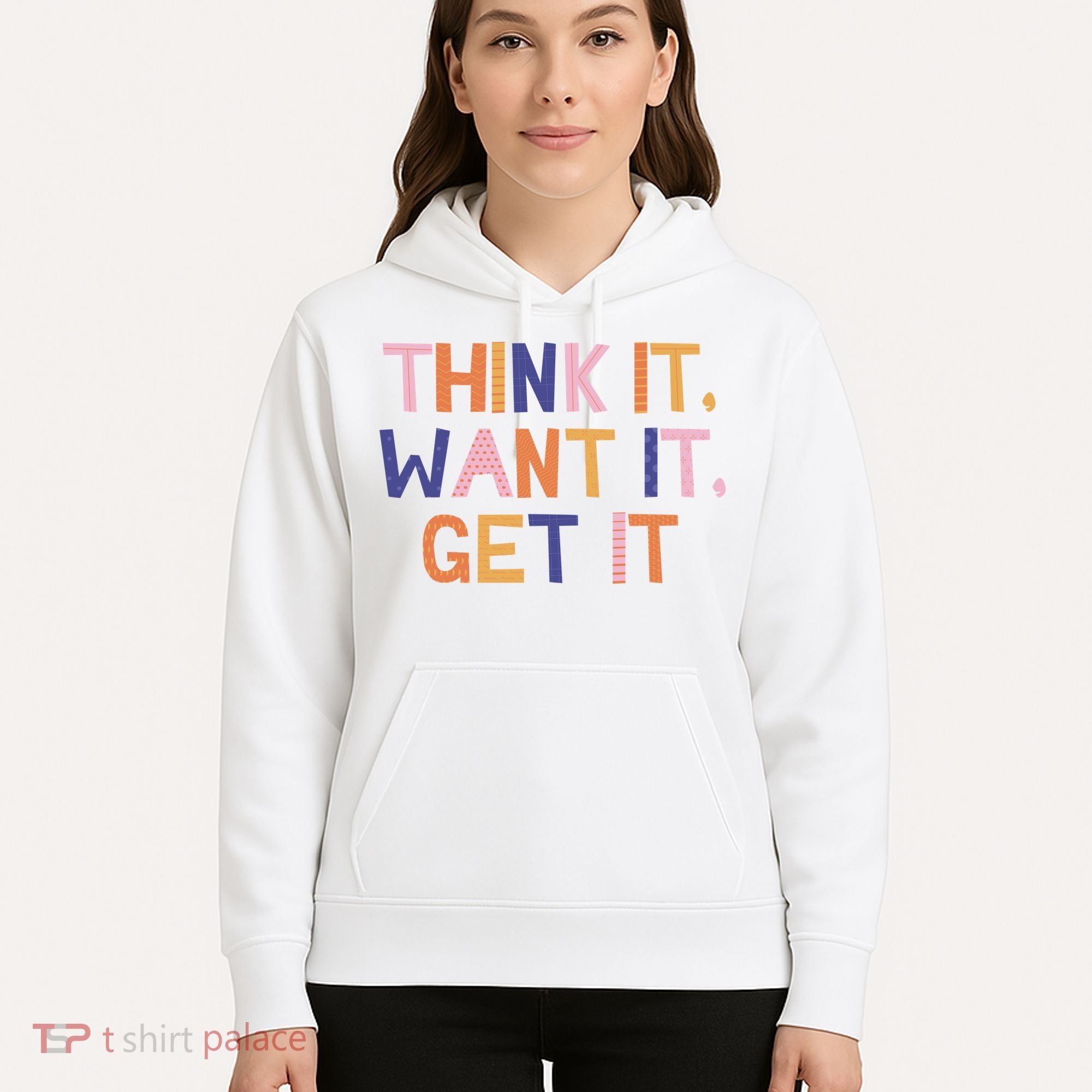 Think It Want It Get It Motivational Quote Hoodie