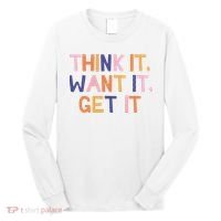 Think It Want It Get It Motivational Quote Long Sleeve Shirt thumb 0