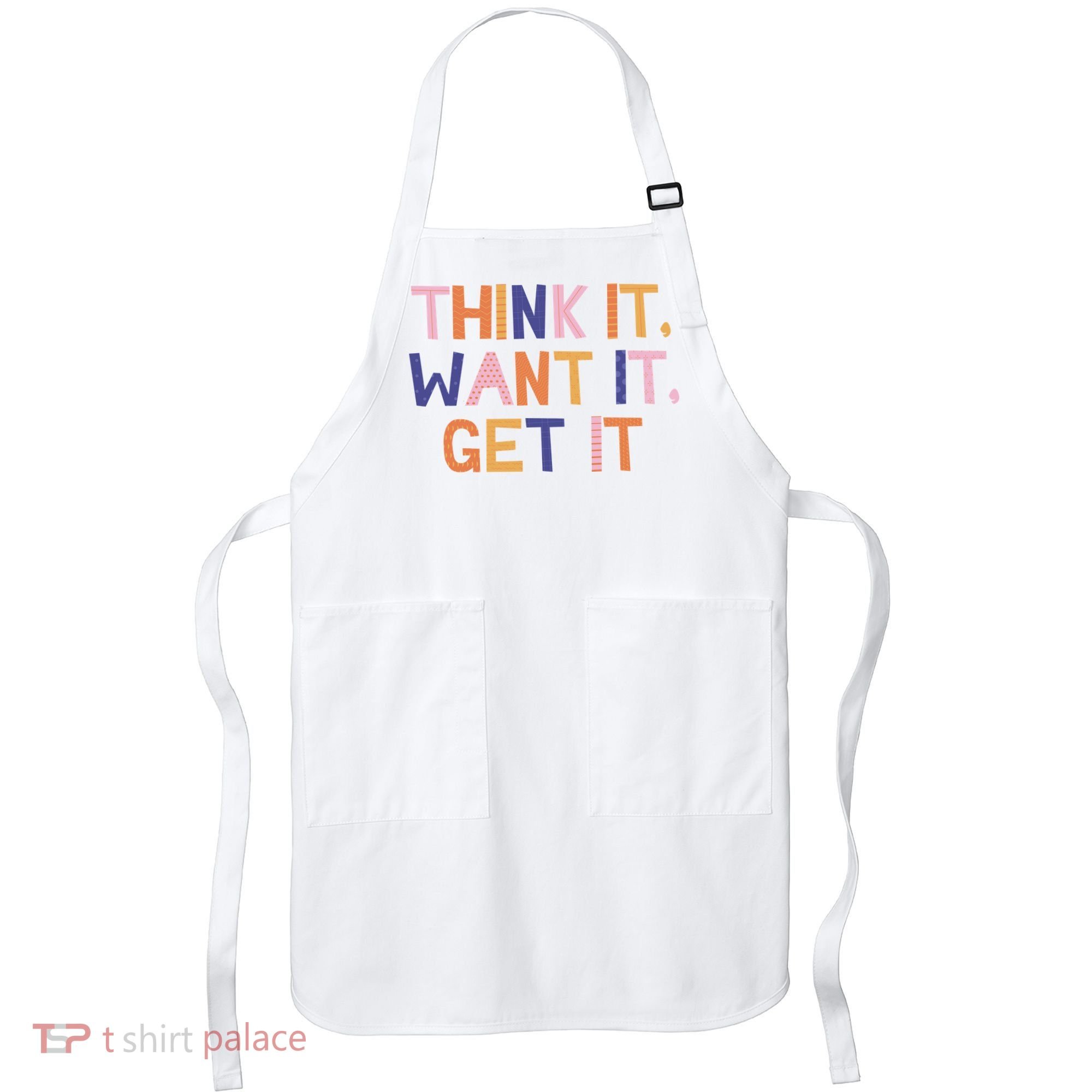 Think It Want It Get It Motivational Quote Apron