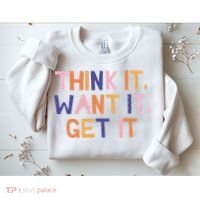Think It Want It Get It Motivational Quote Sweatshirt thumb 2