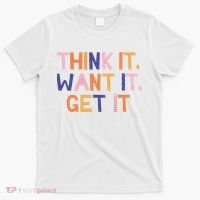 Think It Want It Get It Motivational Quote T-Shirt thumb 0