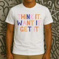 Think It Want It Get It Motivational Quote T-Shirt thumb 3