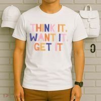 Think It Want It Get It Motivational Quote T-Shirt thumb 6
