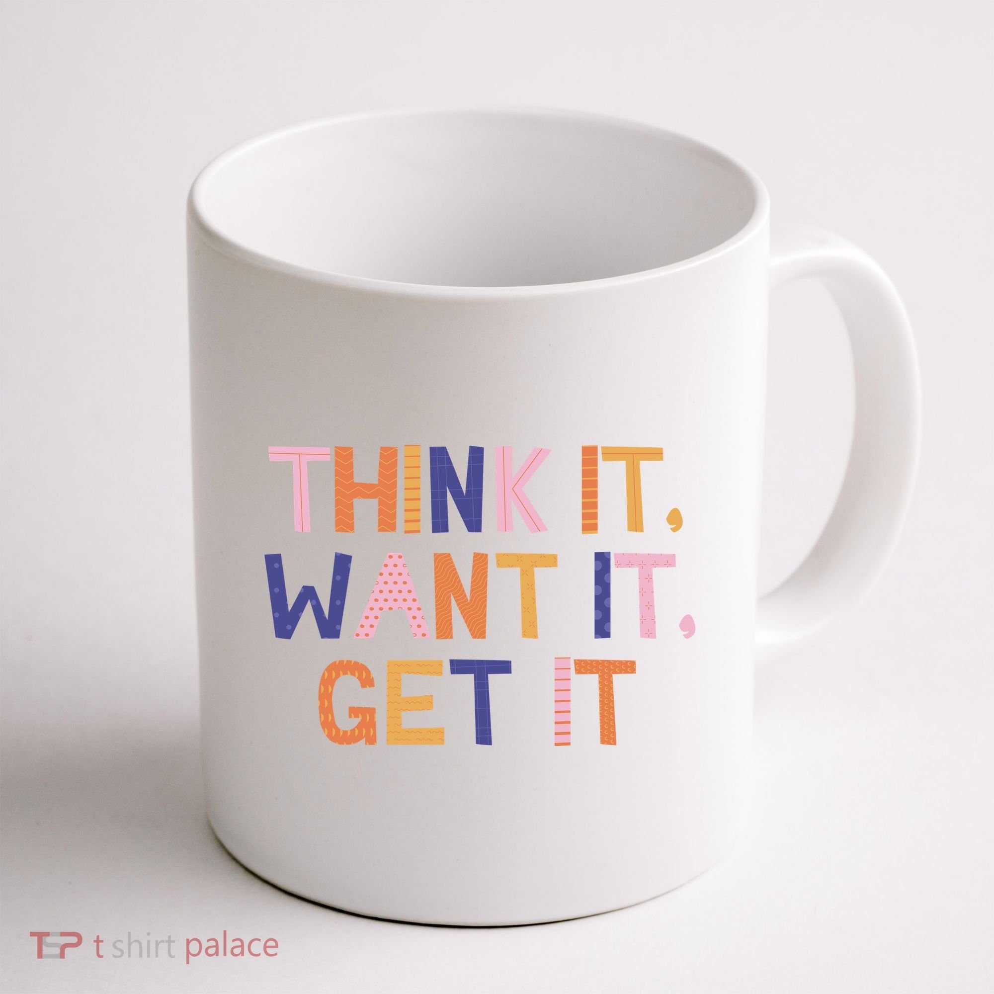 Think It Want It Get It Motivational Quote Coffee Mug