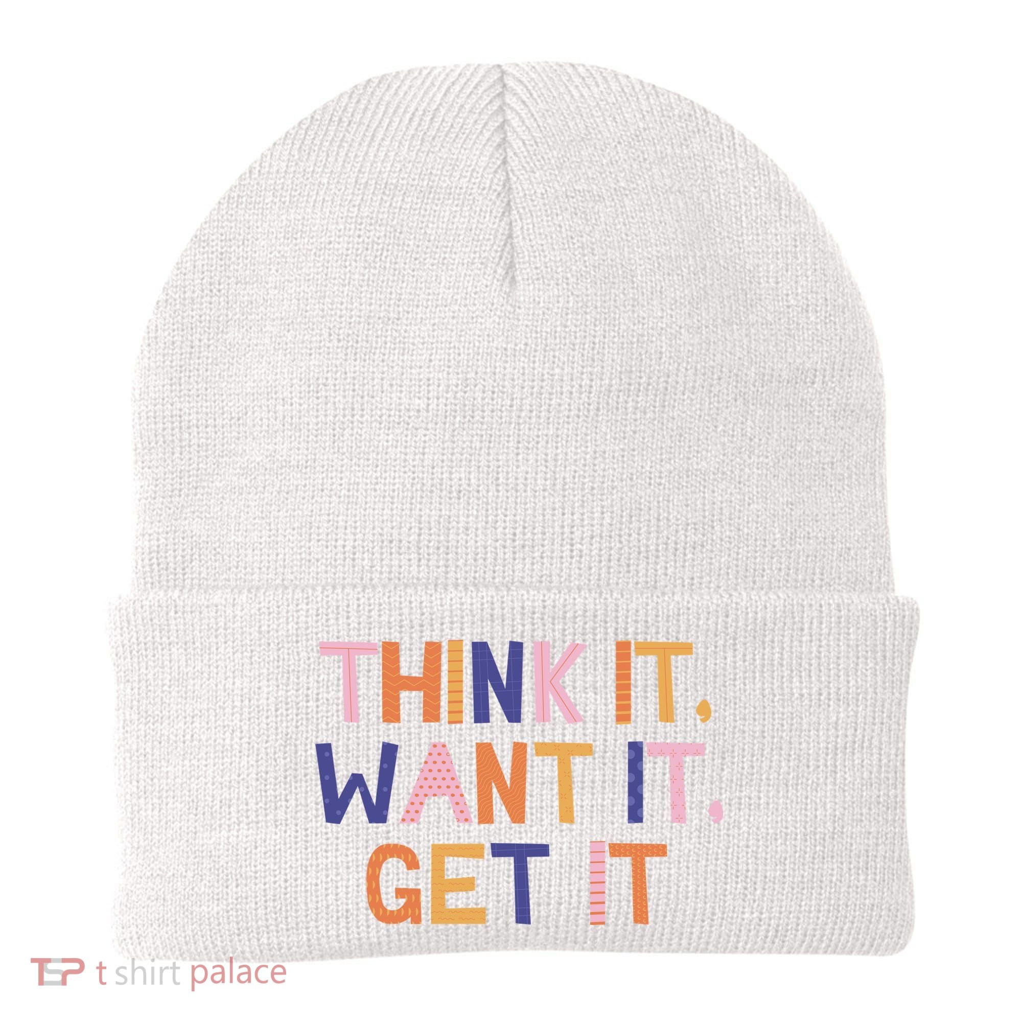 Think It Want It Get It Motivational Quote Beanie