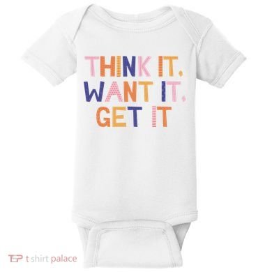 Think It Want It Get It Motivational Quote Baby Bodysuit