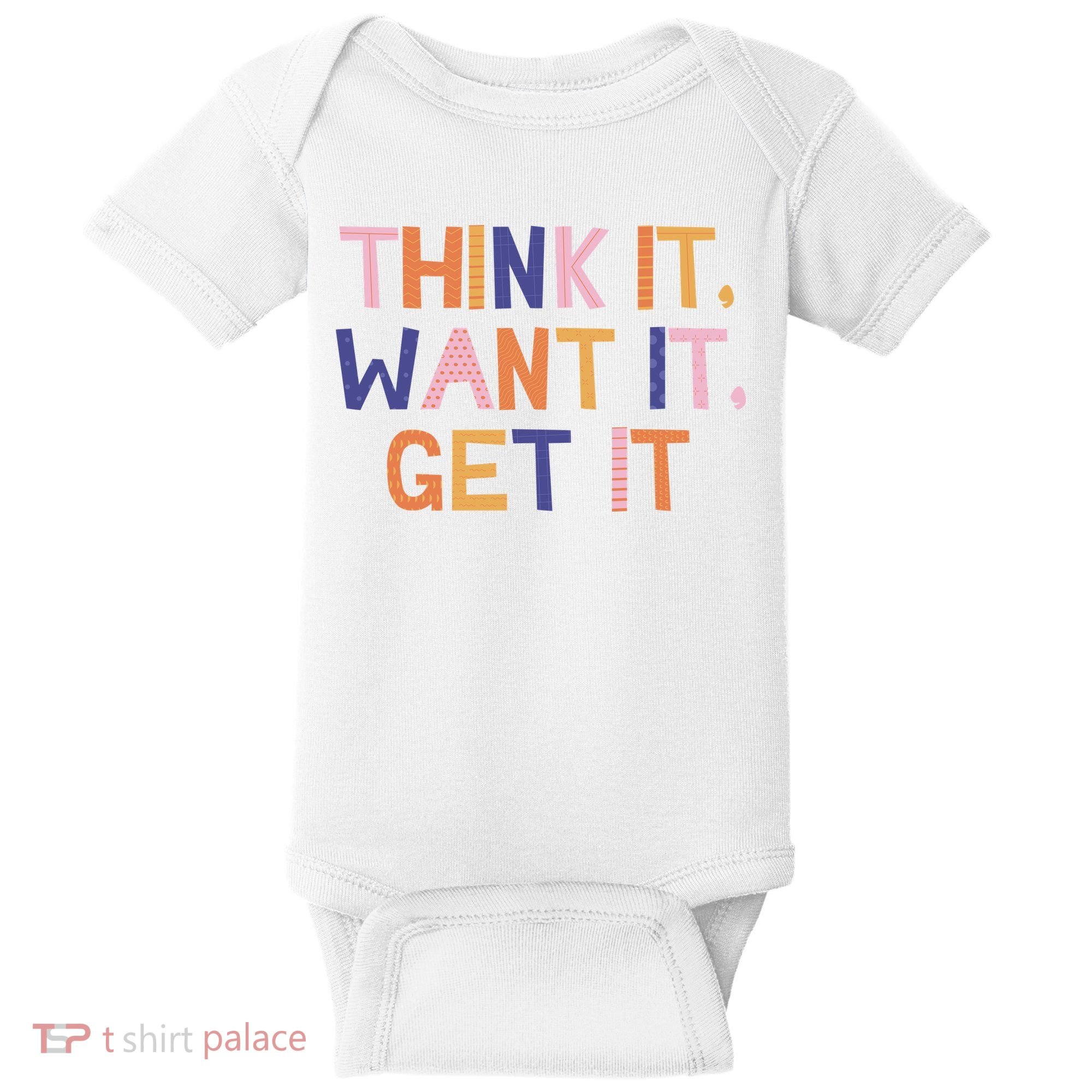 Think It Want It Get It Motivational Quote Baby Bodysuit
