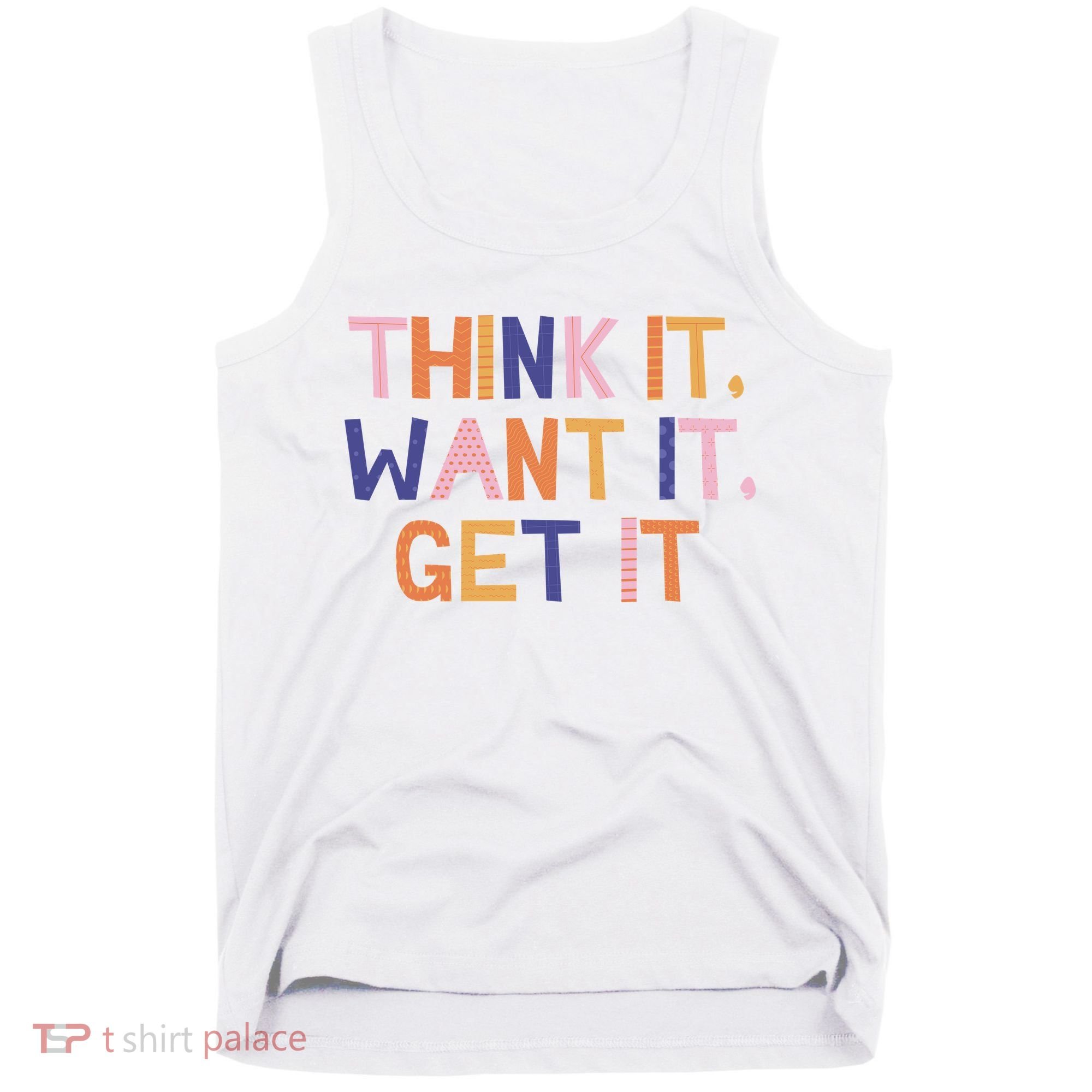 Think It Want It Get It Motivational Quote Tank Top