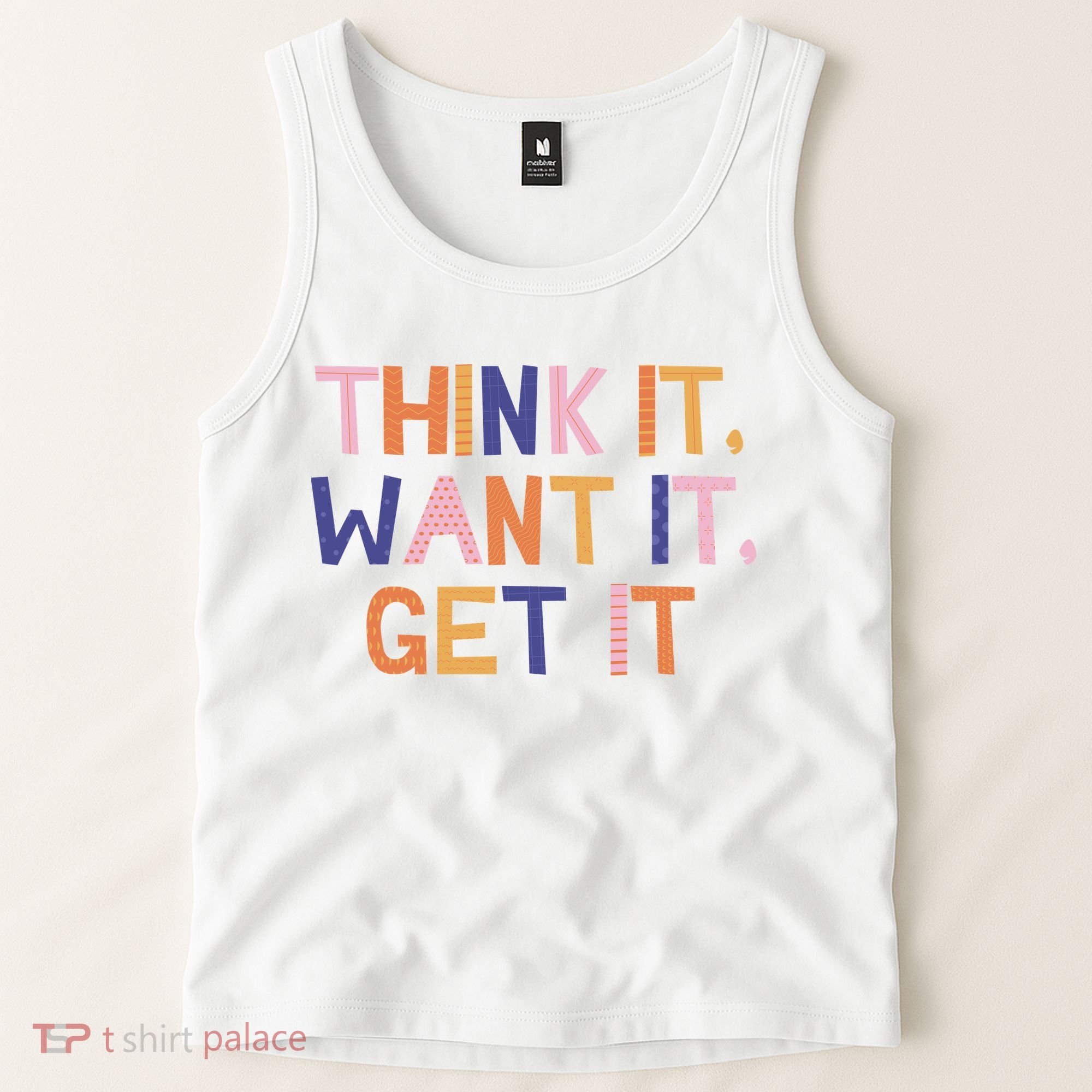 Think It Want It Get It Motivational Quote Tank Top