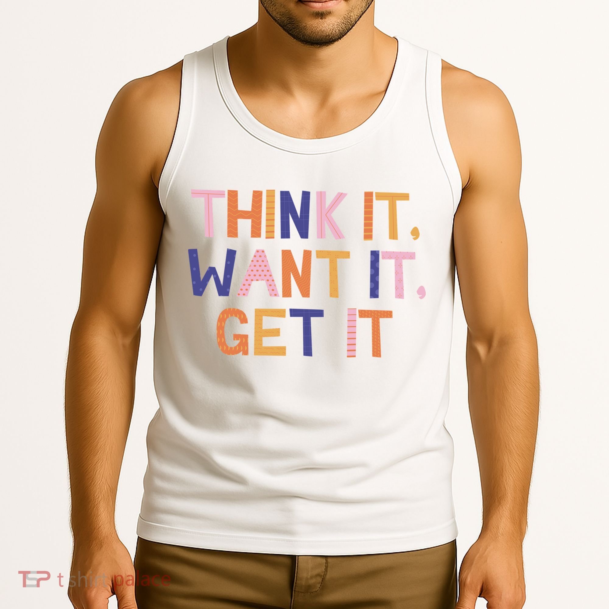 Think It Want It Get It Motivational Quote Tank Top