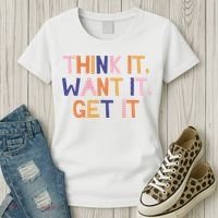 Think It Want It Get It Motivational Quote Women's T-Shirt thumb 3