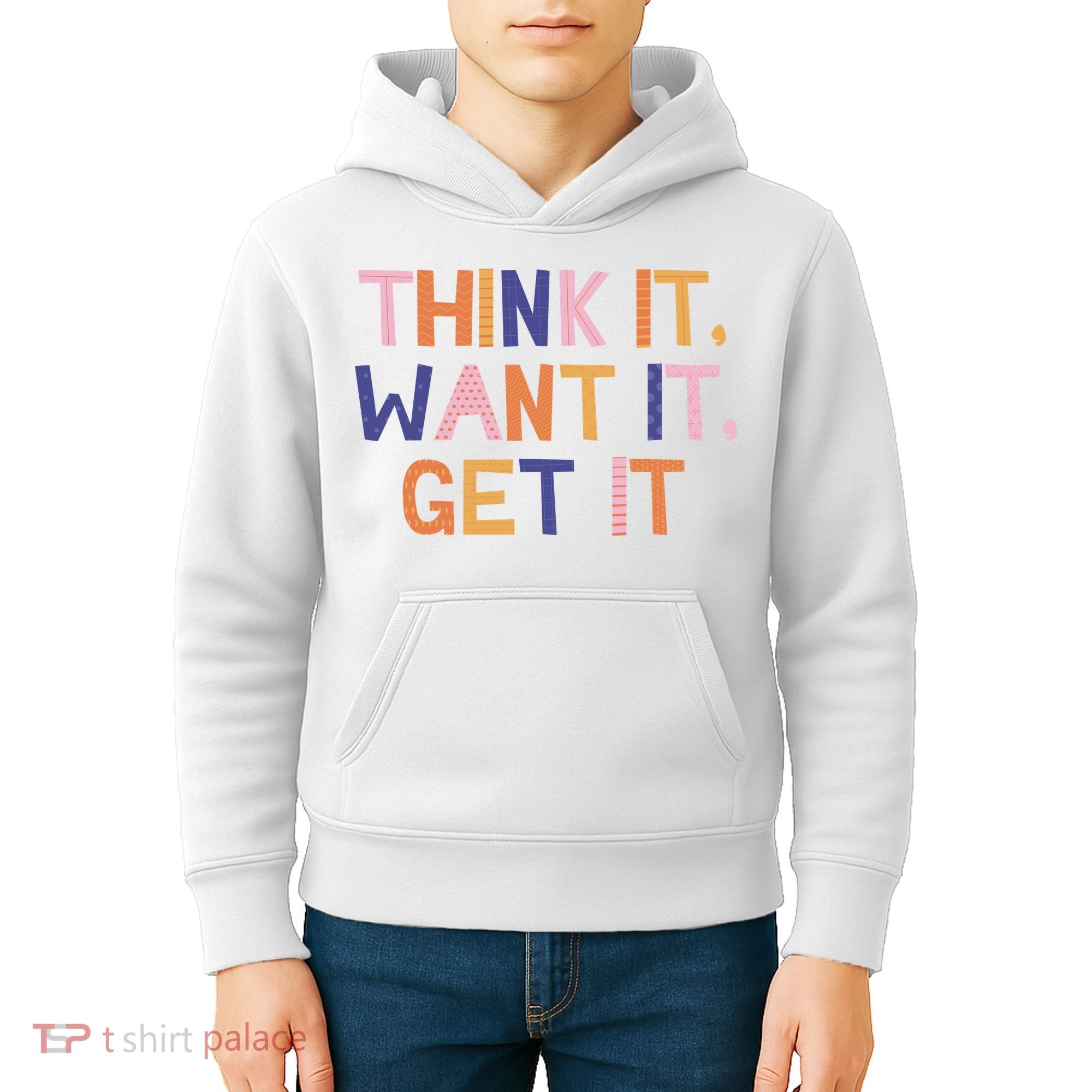 Think It Want It Get It Motivational Quote Kids Hoodie