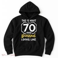 This Is What 70 And Blessed Looks Like 70th Birthday Apparel Hoodie thumb 0