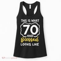 This Is What 70 And Blessed Looks Like 70th Birthday Apparel Women's Tank Top thumb 0