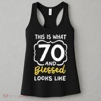 This Is What 70 And Blessed Looks Like 70th Birthday Apparel Women's Tank Top thumb 3