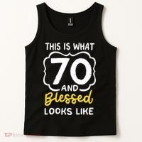 This Is What 70 And Blessed Looks Like 70th Birthday Apparel Tank Top thumb 2