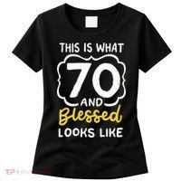 This Is What 70 And Blessed Looks Like 70th Birthday Apparel Women's T-Shirt thumb 0