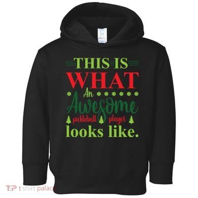 This Is What An Awesome Pickleball Player Looks Like Toddler Hoodie