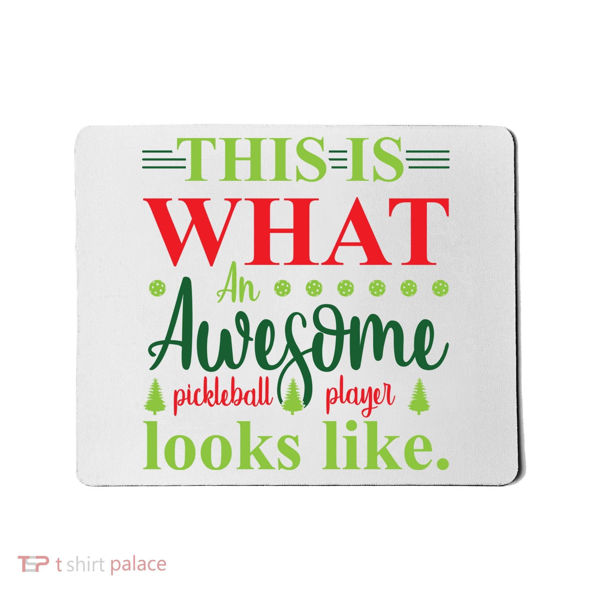 This Is What An Awesome Pickleball Player Looks Like Mousepad