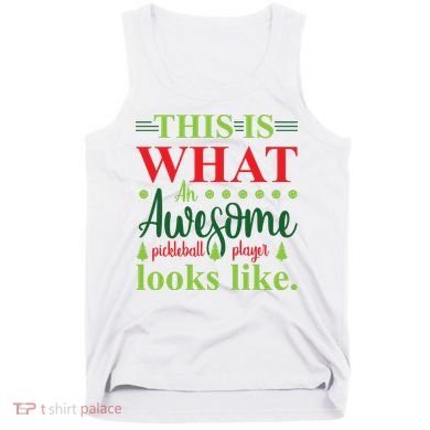 This Is What An Awesome Pickleball Player Looks Like Tank Top