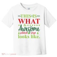 This Is What An Awesome Pickleball Player Looks Like Toddler T-Shirt thumb 0