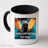 Today I Will Eat Two Corn Dogs Meme Coffee Mug thumb 0