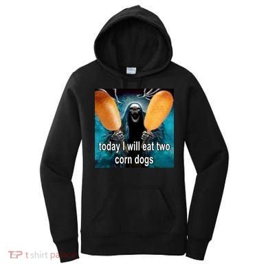 Today I Will Eat Two Corn Dogs Meme Women's Hoodie