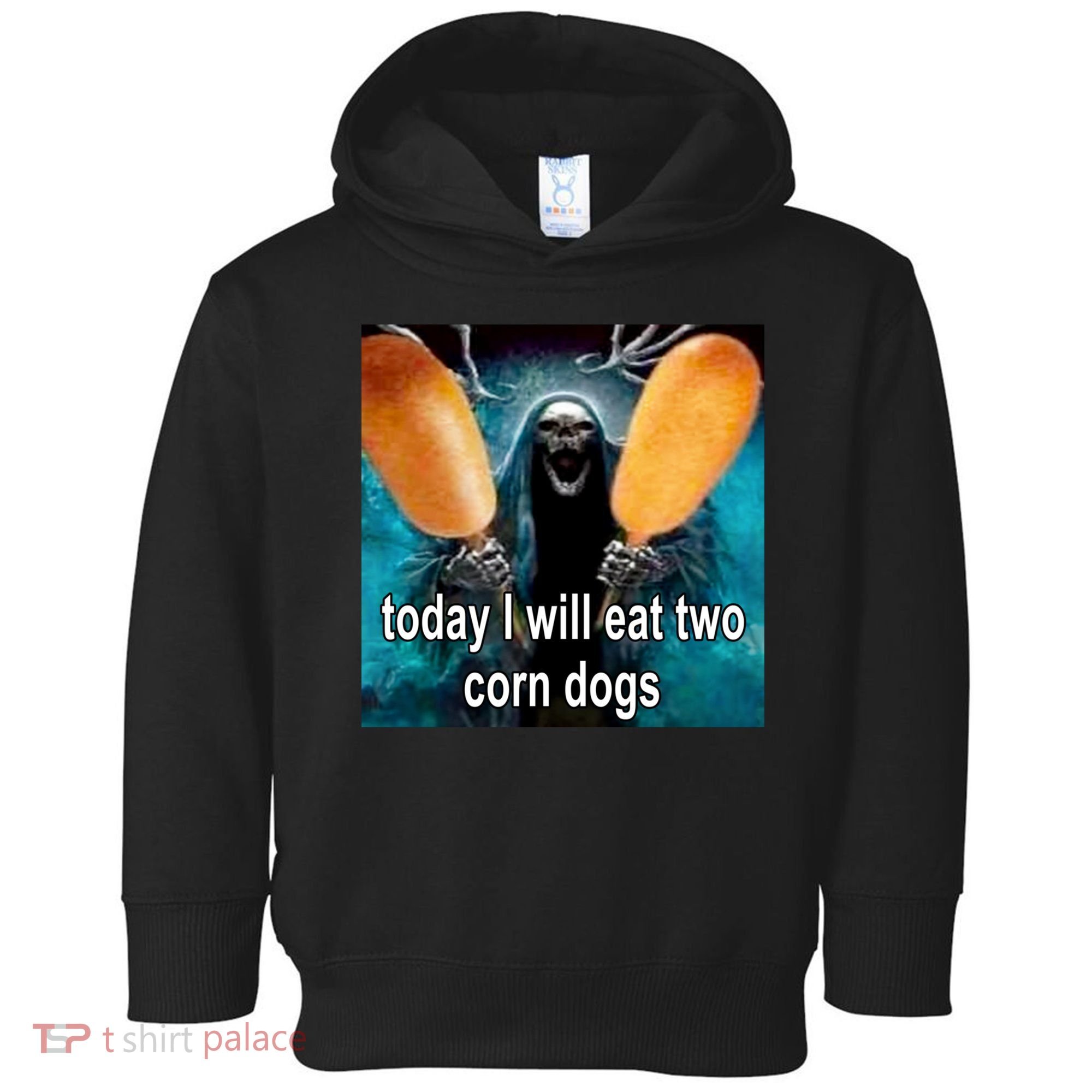 Today I Will Eat Two Corn Dogs Meme Toddler Hoodie