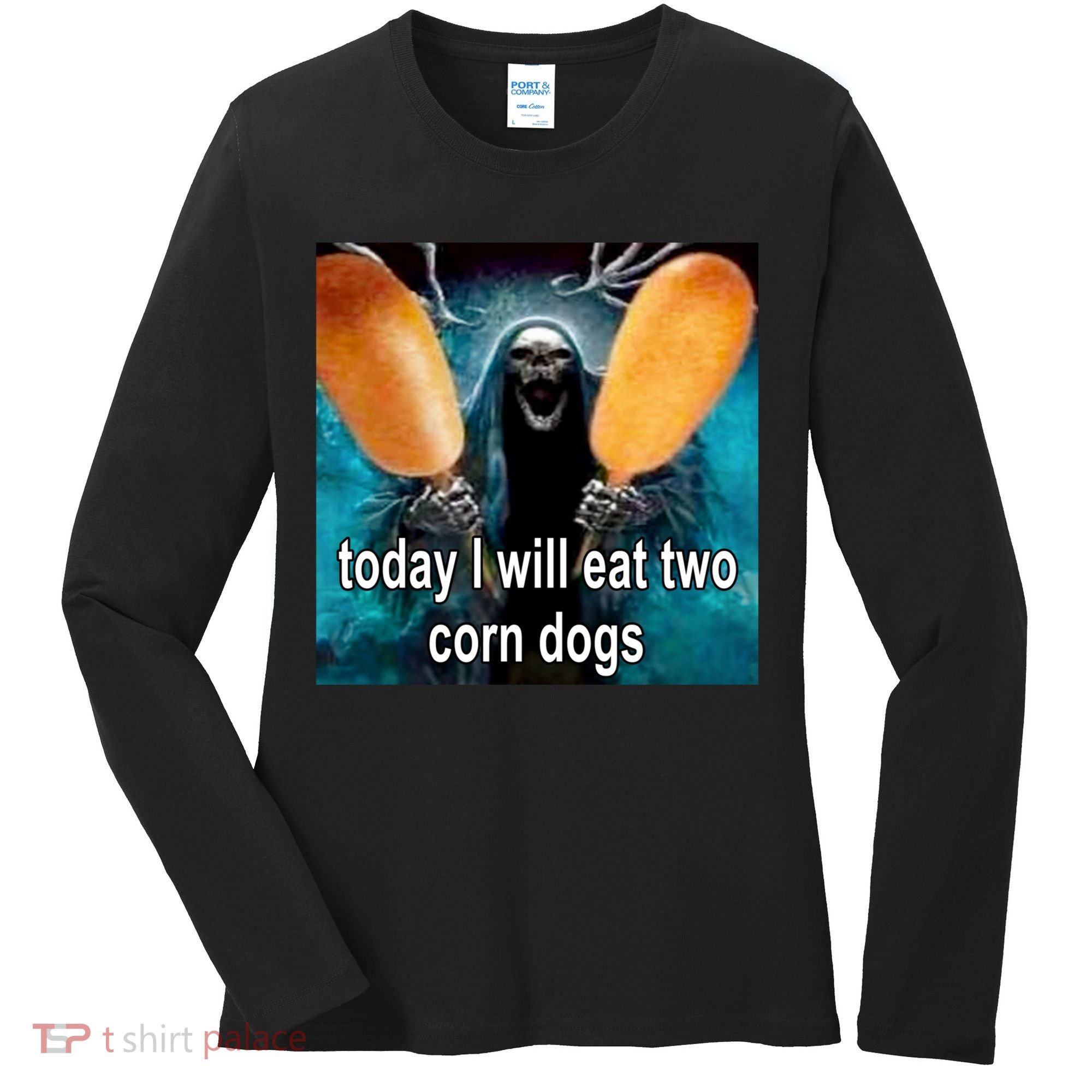 Today I Will Eat Two Corn Dogs Meme Women's Long Sleeve Shirt