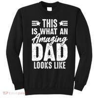 This Is What An Amazing Dad Looks Like Sweatshirt thumb 0