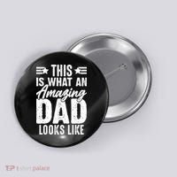 This Is What An Amazing Dad Looks Like Button thumb 0