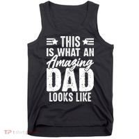 This Is What An Amazing Dad Looks Like Tank Top thumb 0