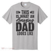 This Is What An Amazing Dad Looks Like T-Shirt thumb 0