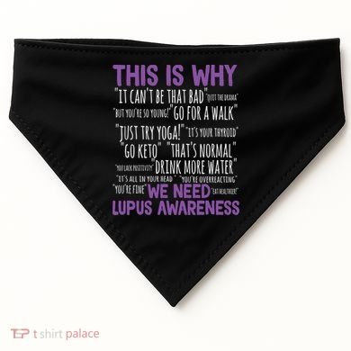 This Is Why We Need Lupus Awareness USA-Made Doggie Bandana