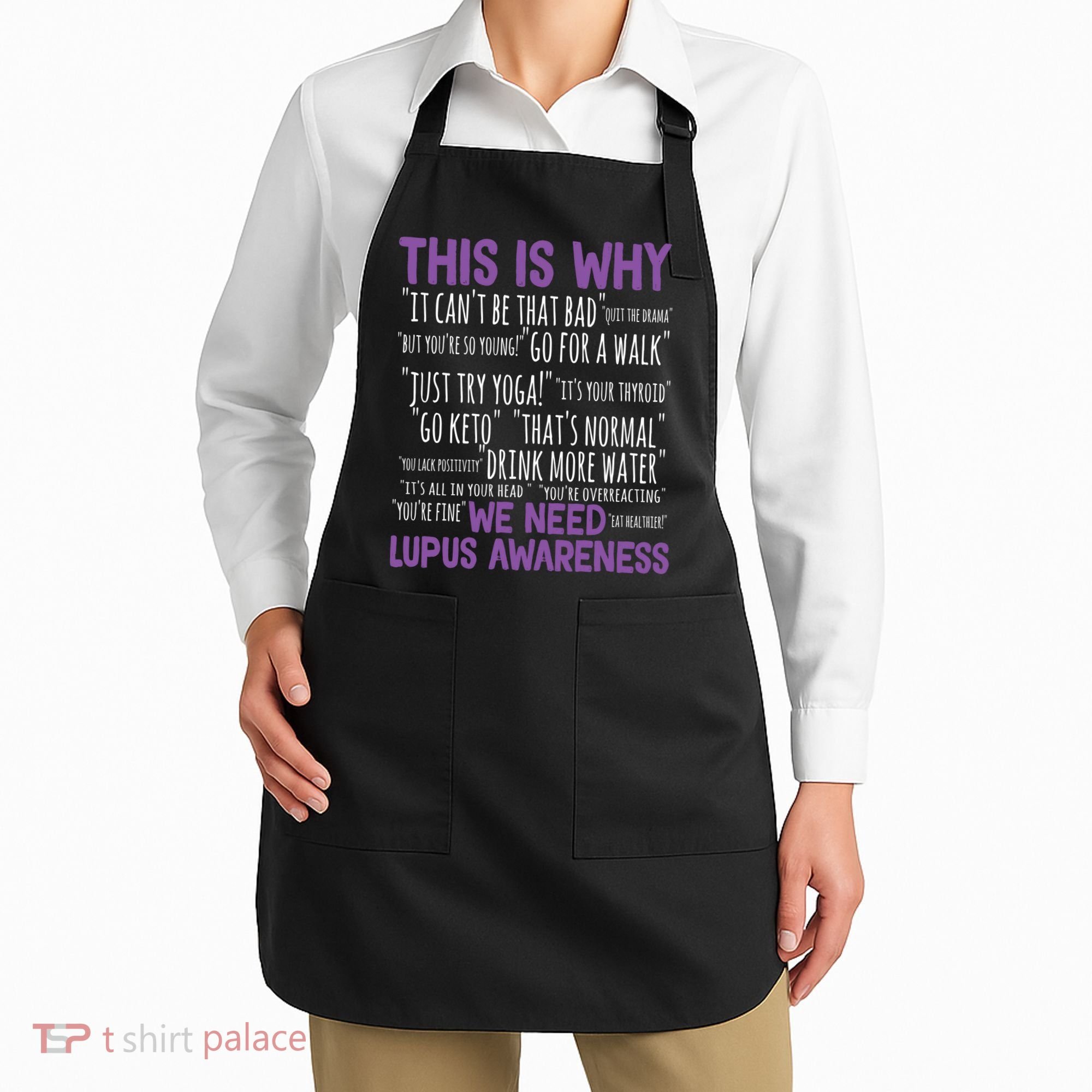 This Is Why We Need Lupus Awareness Apron