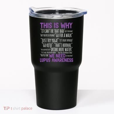 This Is Why We Need Lupus Awareness Tumbler