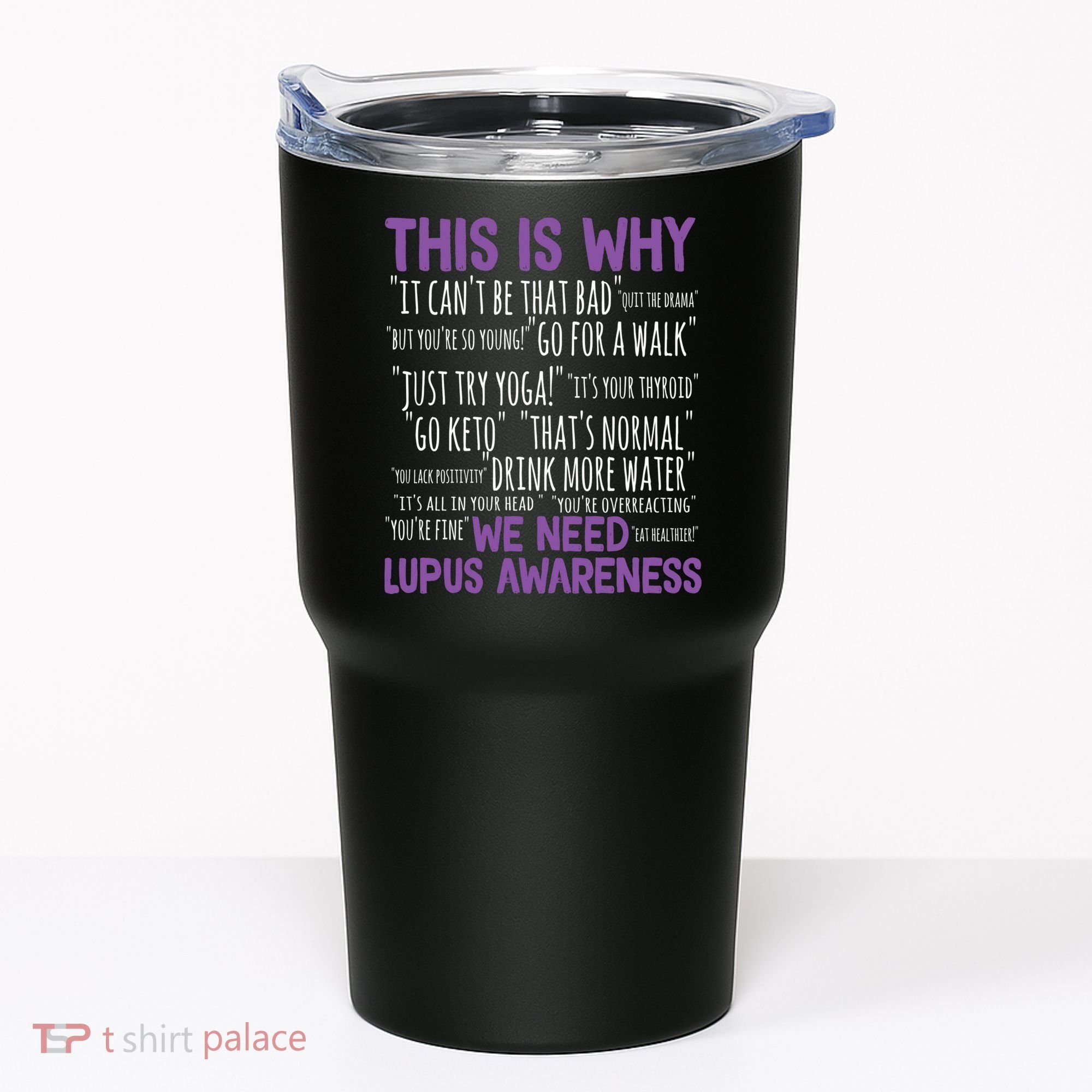 This Is Why We Need Lupus Awareness Tumbler