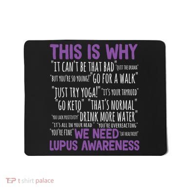 This Is Why We Need Lupus Awareness Mousepad