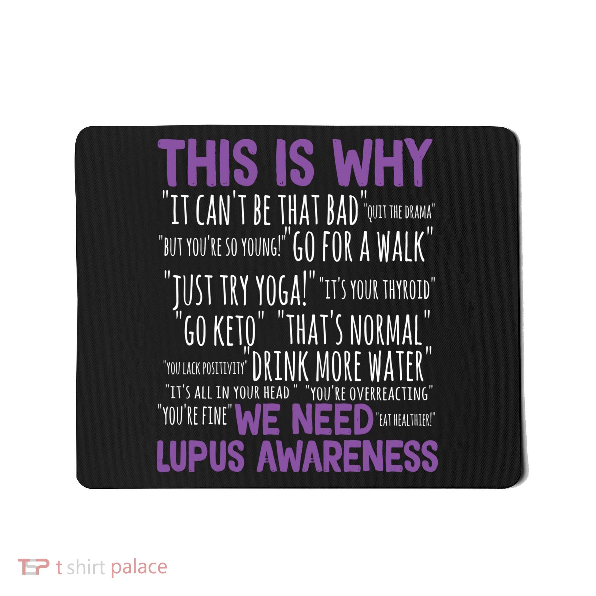 This Is Why We Need Lupus Awareness Mousepad