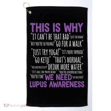 This Is Why We Need Lupus Awareness Golf Towel